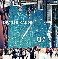 image of O2 - ORANGE RANGE [Code Geass: Lelouch of the Rebellion R2 OP1]