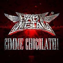 image of Gimme chocolate!! - BABYMETAL